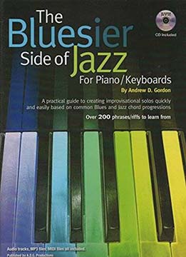 Andrew D. Gordon - The Bluesier Side Of Jazz For Piano Keyboards
