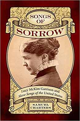 Songs Of Sorrow - Lucy McKim Garrison And Slave Songs Of The United States