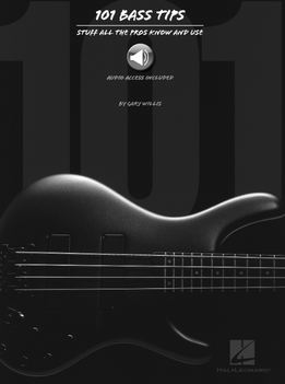 Gary Willis - 101 Bass Tips - Stuff All The Pros Know And Use