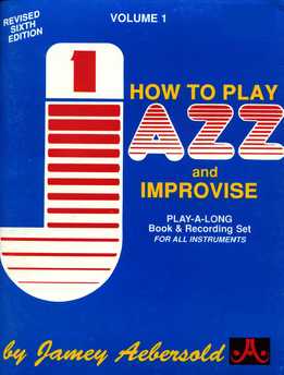 Jamey Aebersold - How To Play & Improvise Jazz Vol.1