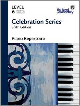 Royal Conservatory Celebration Series - Piano Repertoire Lev. 6