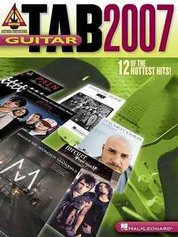 Guitar Tab 2007 - 12 Of The Hottest Hits!