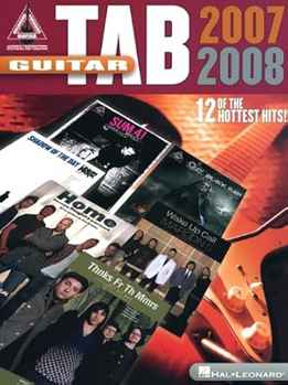 Guitar Tab 2007-2008 - 12 Of The Hottest Hits!