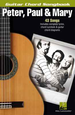Peter, Paul & Mary - Guitar Chord Songbook