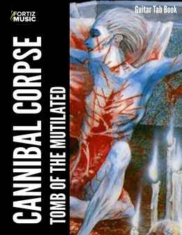 Cannibal Corpse - Tomb Of The Mutilated