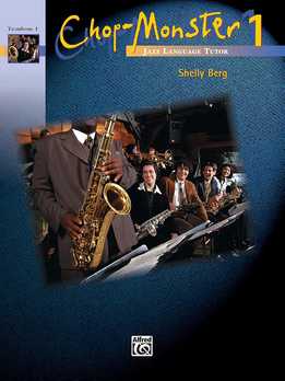 Shelly Berg - Chop-Monster, Book 1 Trombone 1