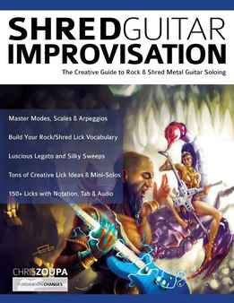 Chris Zoupa - Shred Guitar Improvisation - The Creative Guide To Rock & Shred Metal Guitar Improvisation