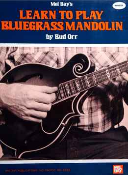 Bud Orr - Learn To Play Bluegrass Mandolin