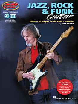 Dean Brown - Jazz, Rock & Funk Guitar - Modern Techniques For The Electric Guitarist