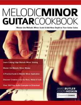 James Butler, Joseph Hoskin - The Melodic Minor Cookbook