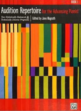 Jane Magrath - Audition Repertoire For The Advancing Pianist, Book 1 - Two Stylistically Balanced And Technically Diverse Programs