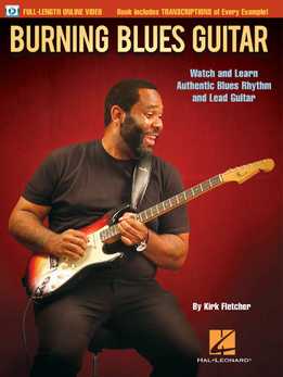 Kirk Fletcher - Burning Blues - Watch And Learn Authentic Blues Rhythm And Lead Guitar