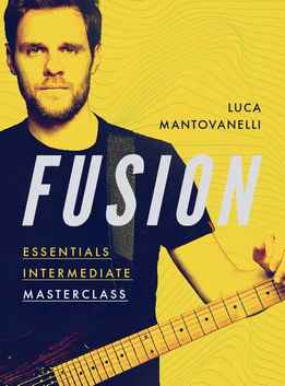 Luca Mantovanelli - Fusion Essentials Masterclass - Intermediate