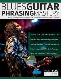 Robben Ford - Blues Guitar Phrasing Mastery