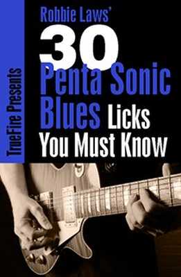 Robbie Laws - 30 Penta Sonic Blues Licks You Must Know