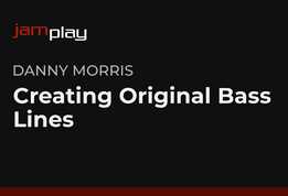 Danny Morris - Creating Original Bass Lines