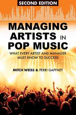 Mitch Weiss, Perri Gaffney - Managing Artists In Pop Music - What Every Artist And Manager Must Know To Succeed
