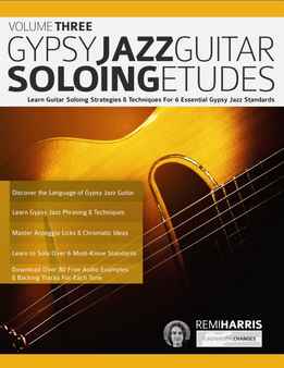 Remi Harris - Gypsy Jazz Guitar Soloing Etudes, Volume Tree - Learn Guitar Soloing Strategies & Techniques For 6 Essential Gypsy Jazz Standards