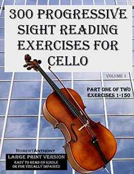 Robert Anthony - 300 Progressive Sight Reading Exercises For Cello, Part 1