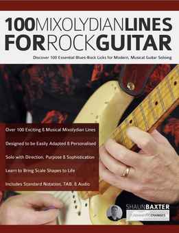Shaun Baxter - 100 Mixolydian Lines For Rock Guitar