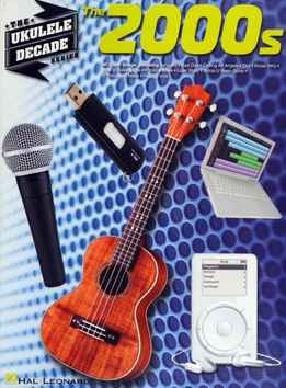 The 2000s - The Ukulele Decade Series