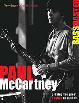 Tony Bacon, Gareth Morgan - Paul McCartney - Bassmaster - Playing The Great Beatles Basslines