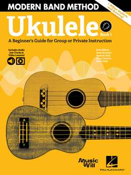 Dave Wish, Kris Gilbert, Mary Claxton, Scott Burstein, Spencer Hale - Modern Band Method – Ukulele, Book 1