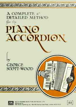 George Scott-Wood - A Complete And Detailed Method For The Piano Accordion