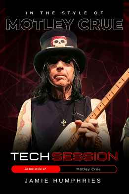 In The Style Of Mötley Crüe - Tech Session With Jamie Humphries